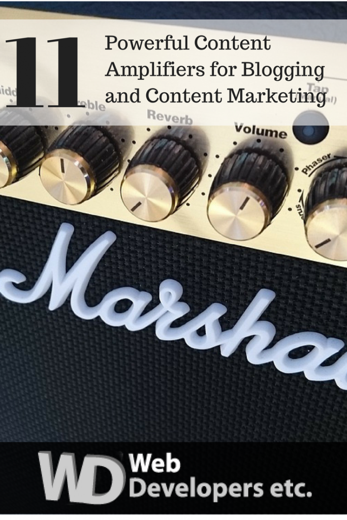 11 Powerful Content Amplifiers for Blogging and Content Marketing 